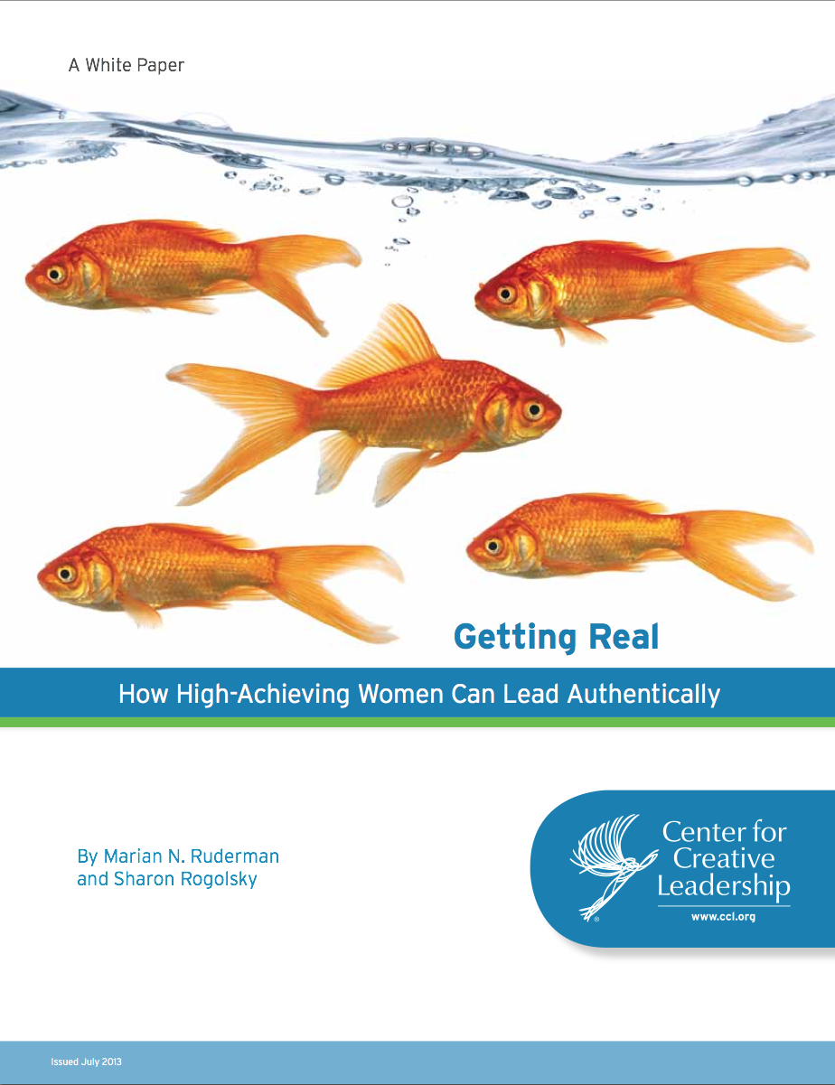 Getting Real How High Achieving Women Can Lead Authentically